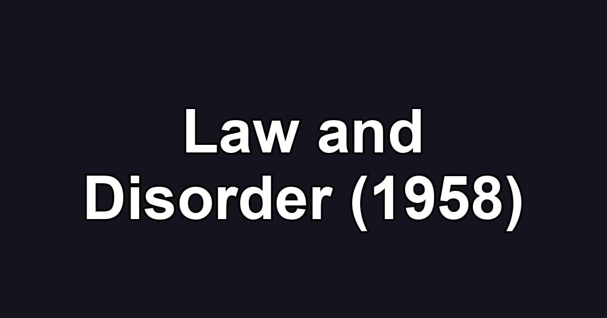Law and Disorder (1958)