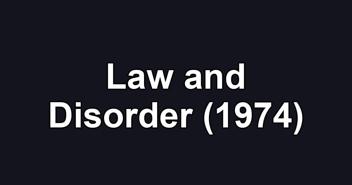 Law and Disorder (1974)