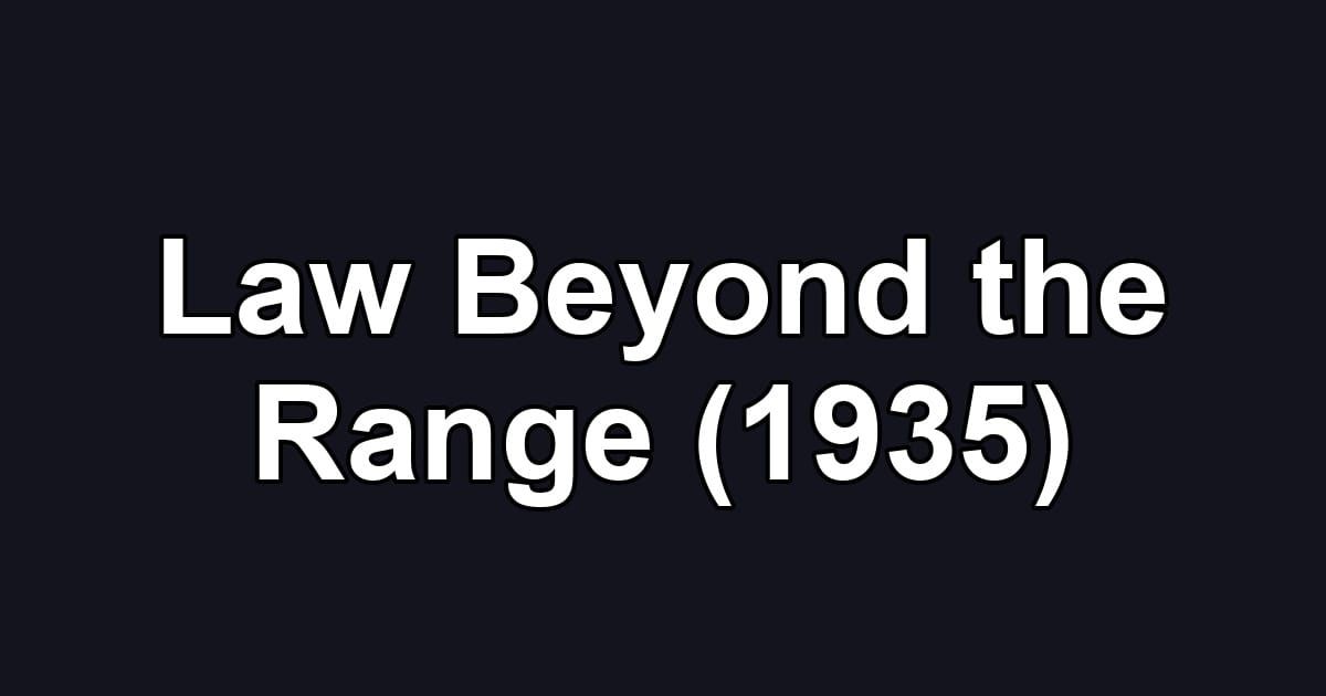 Law Beyond the Range (1935)
