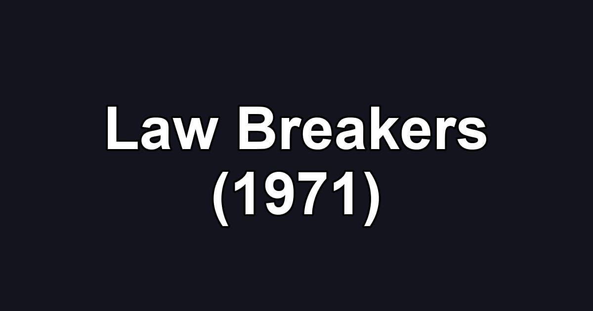 Law Breakers (1971)