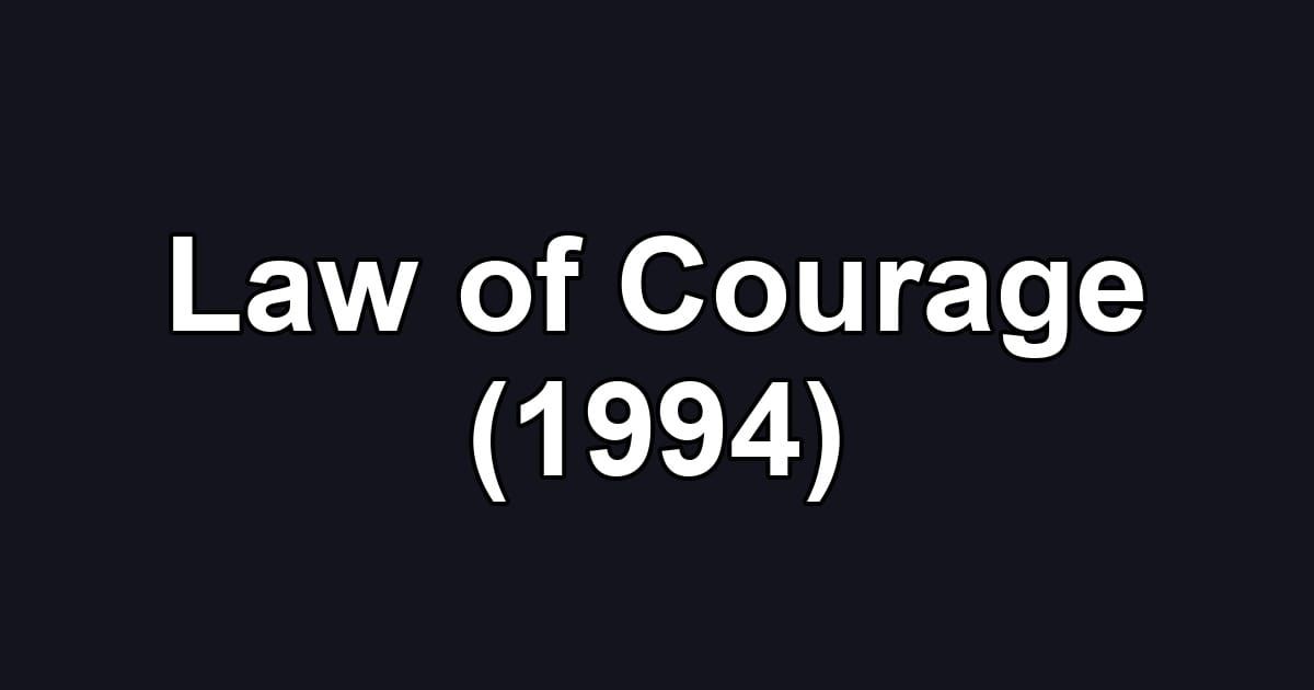 Law of Courage (1994)