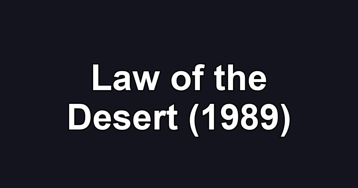 Law of the Desert (1989)