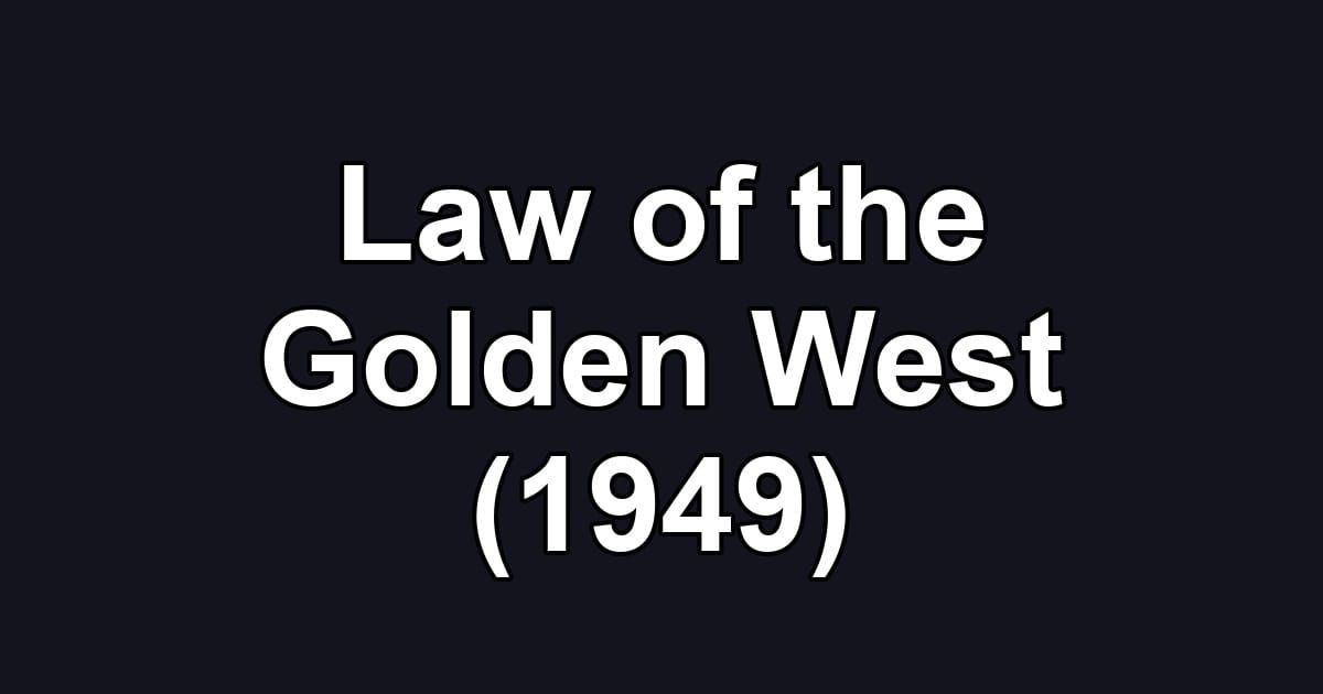 Law of the Golden West (1949)