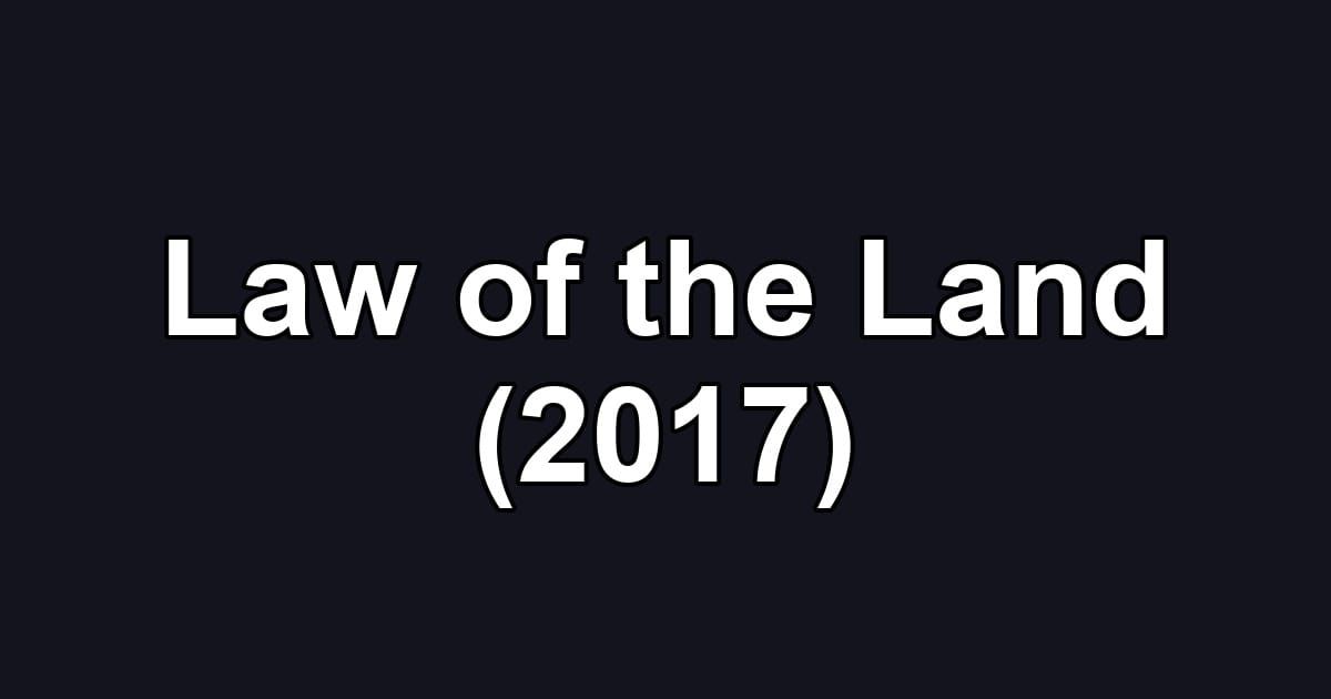 Law of the Land (2017)
