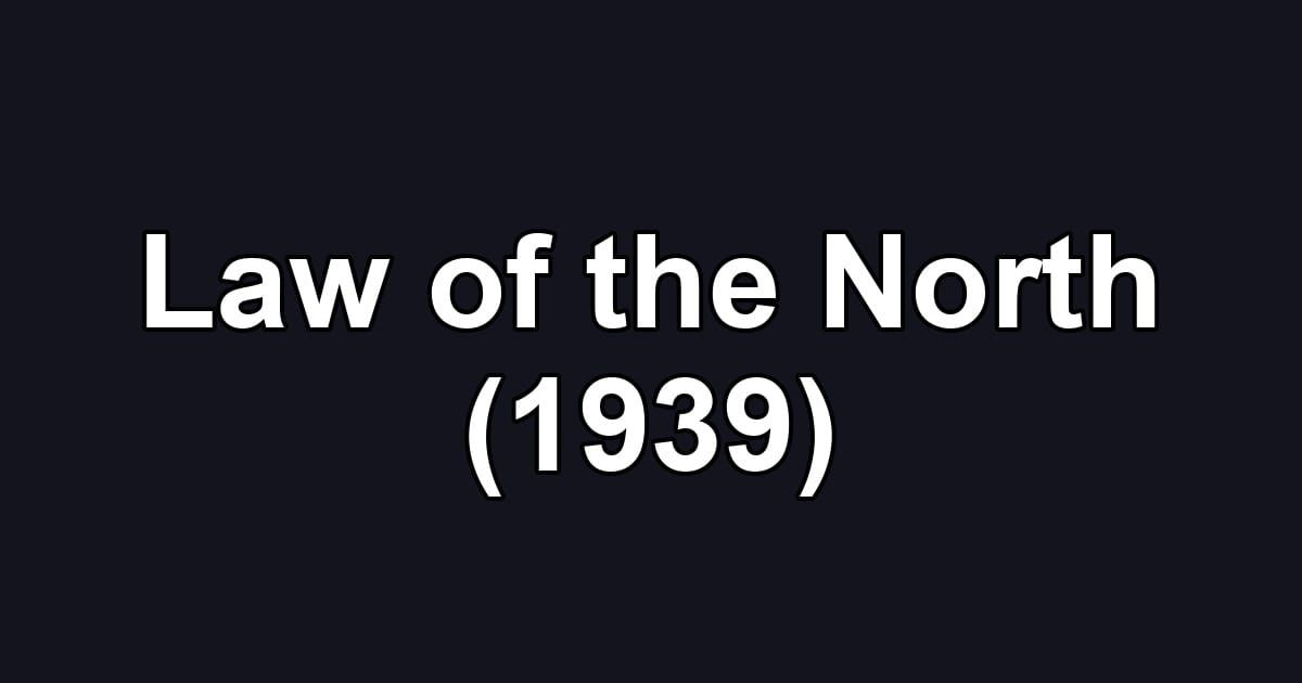 Law of the North (1939)