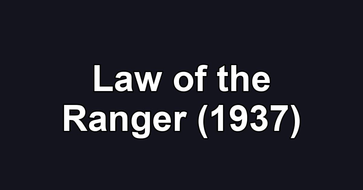 Law of the Ranger (1937)