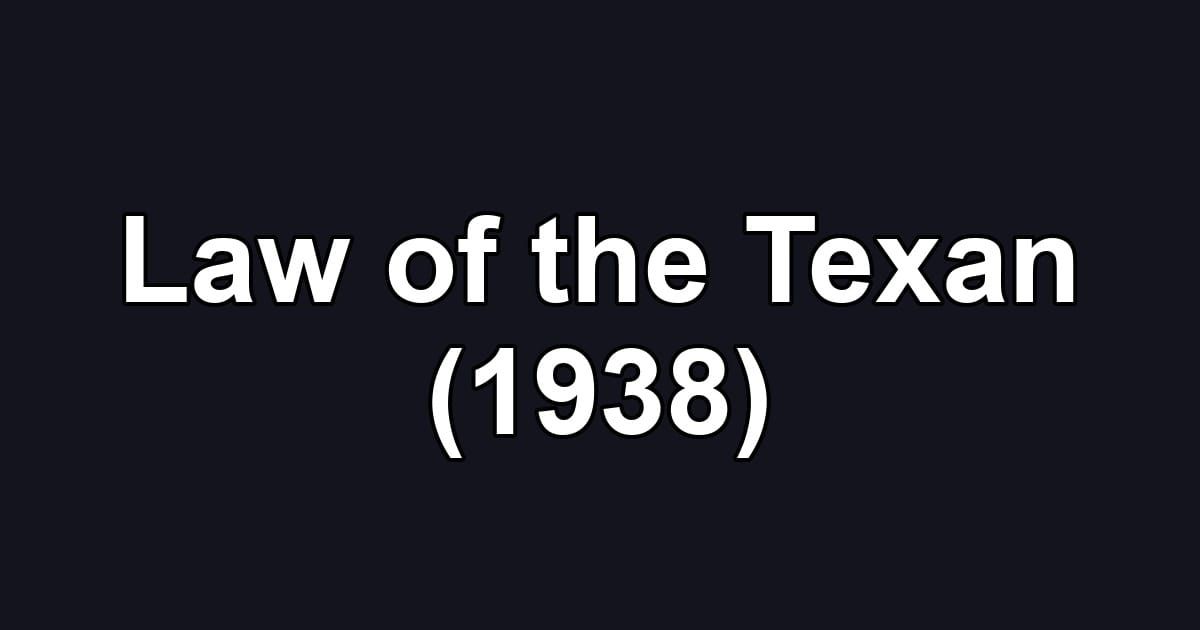 Law of the Texan (1938)