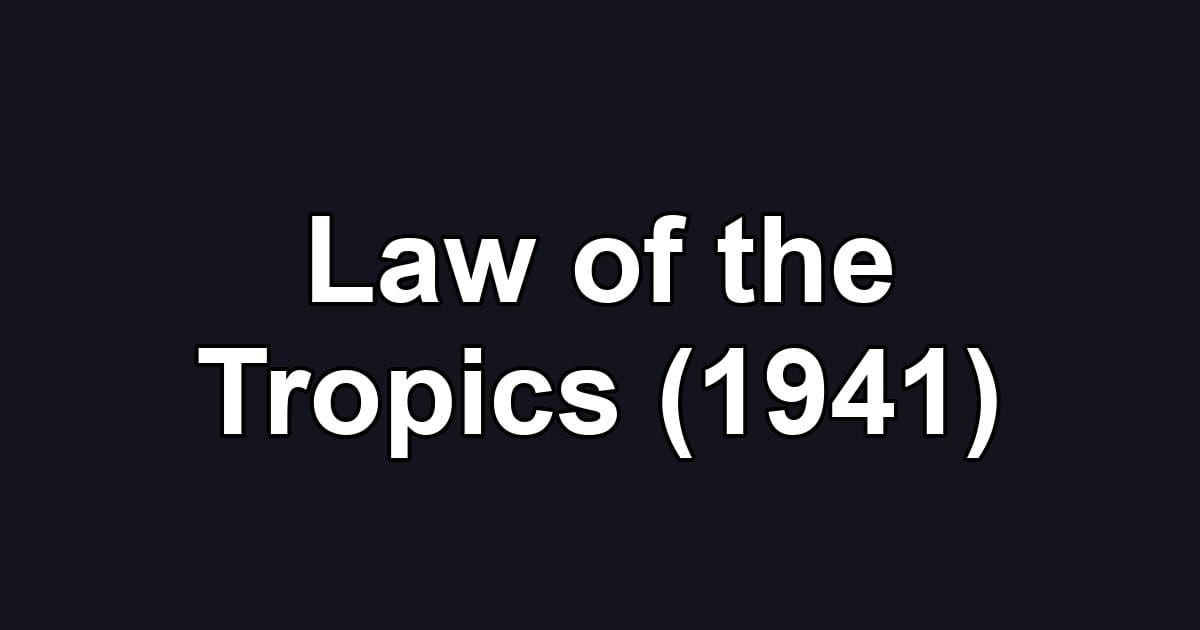 Law of the Tropics (1941)