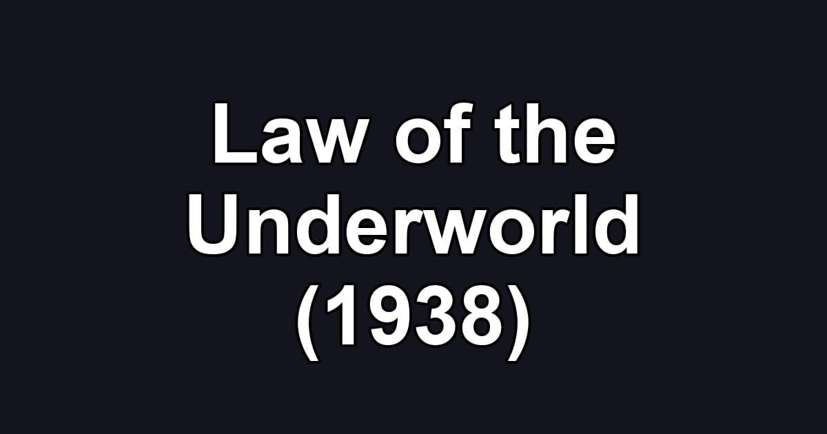 Law of the Underworld (1938)