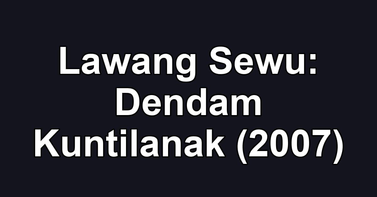 Lawang Sewu: Dendam Kuntilanak (2007)