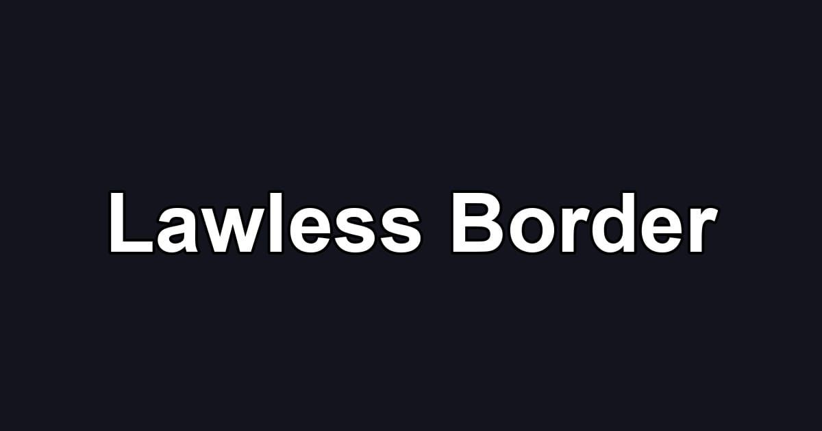 Lawless Border