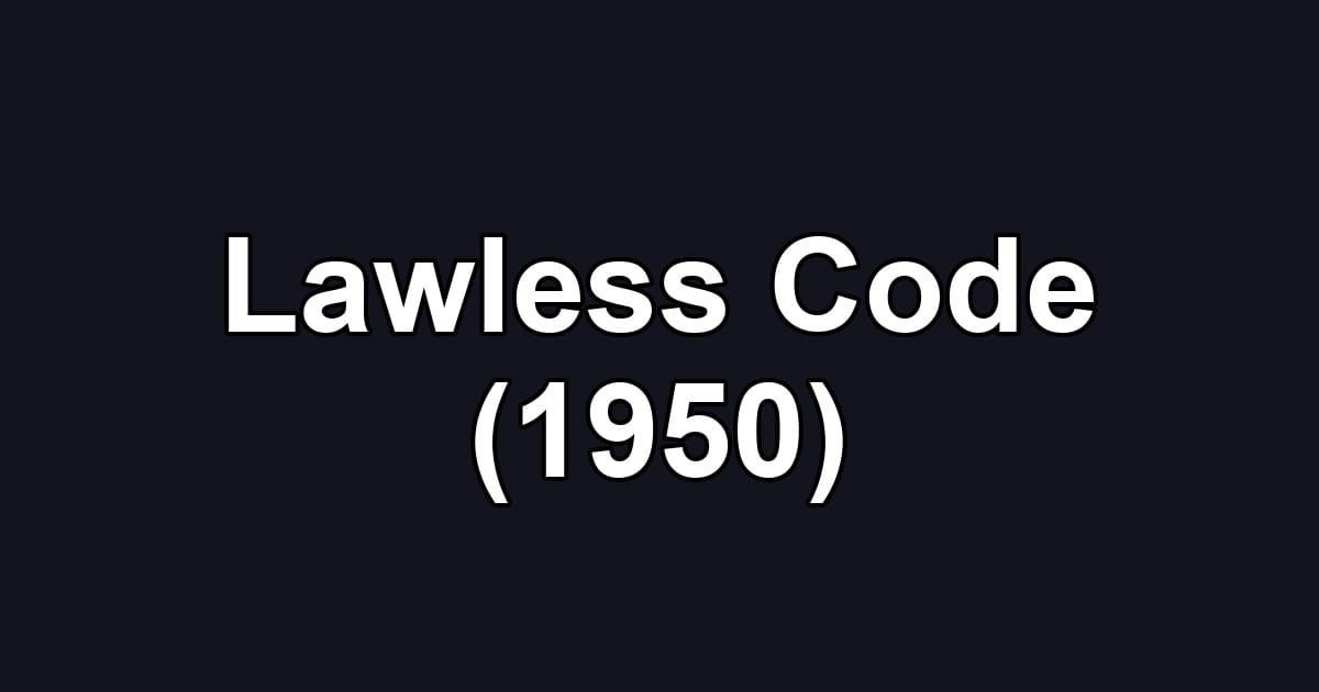 Lawless Code (1950)
