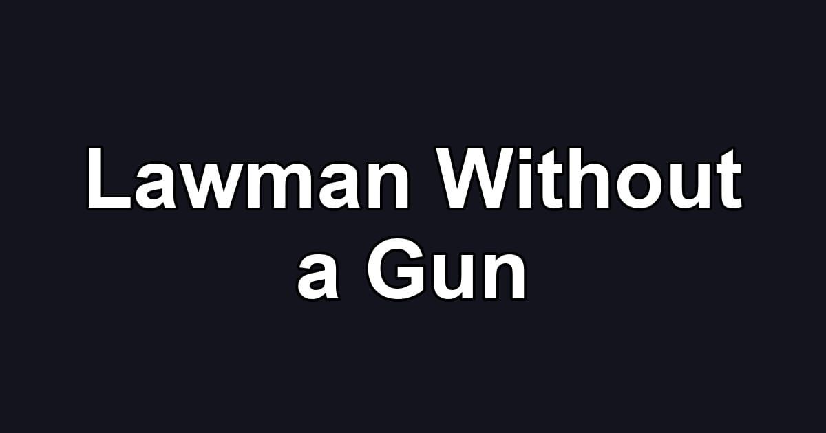 Lawman Without a Gun