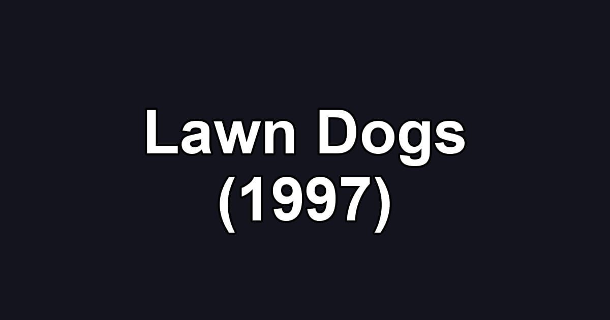 Lawn Dogs (1997)