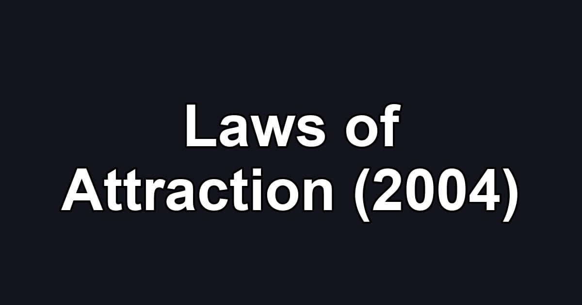 Laws of Attraction (2004)