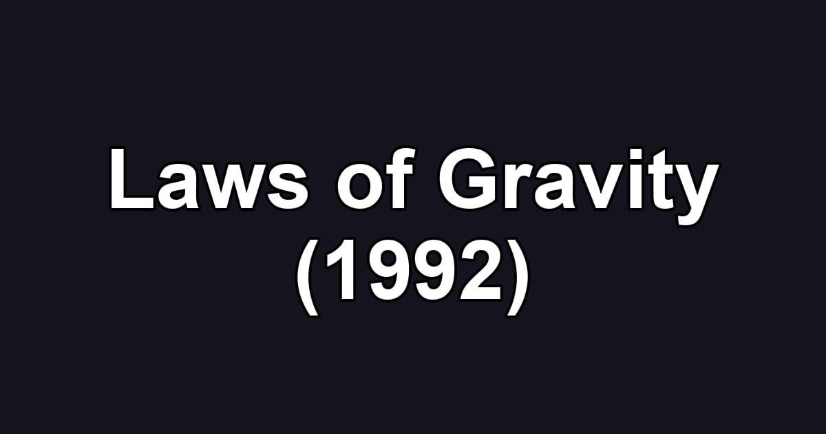 Laws of Gravity (1992)