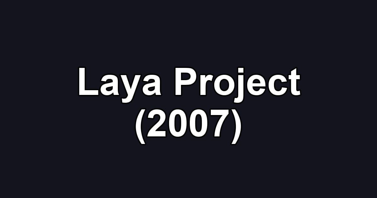 Laya Project (2007)