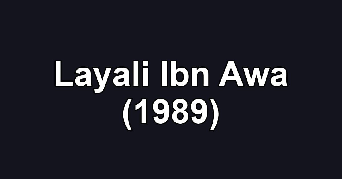 Layali Ibn Awa (1989)