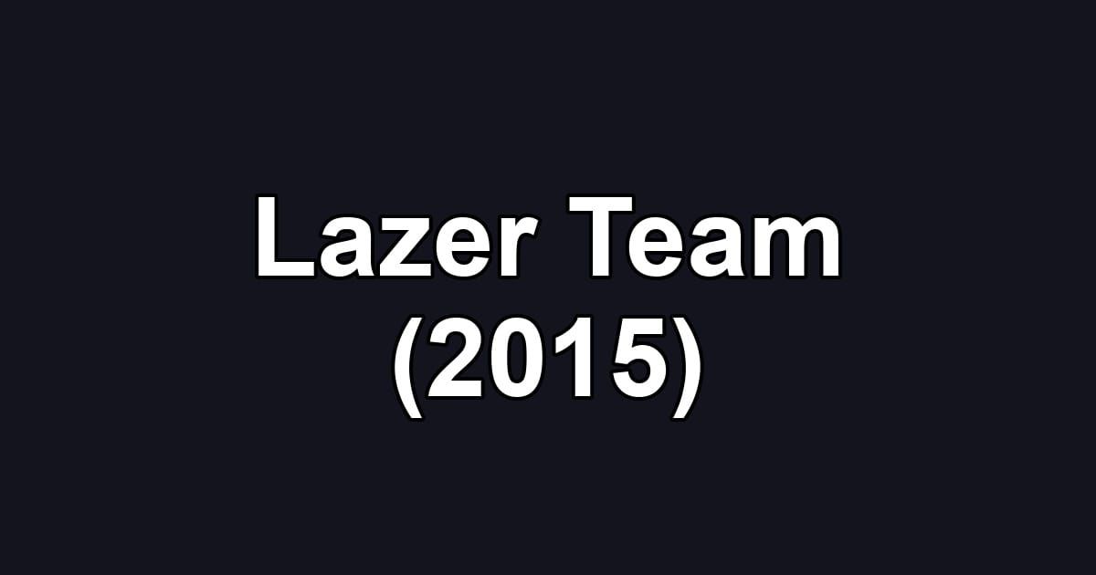 Lazer Team (2015)