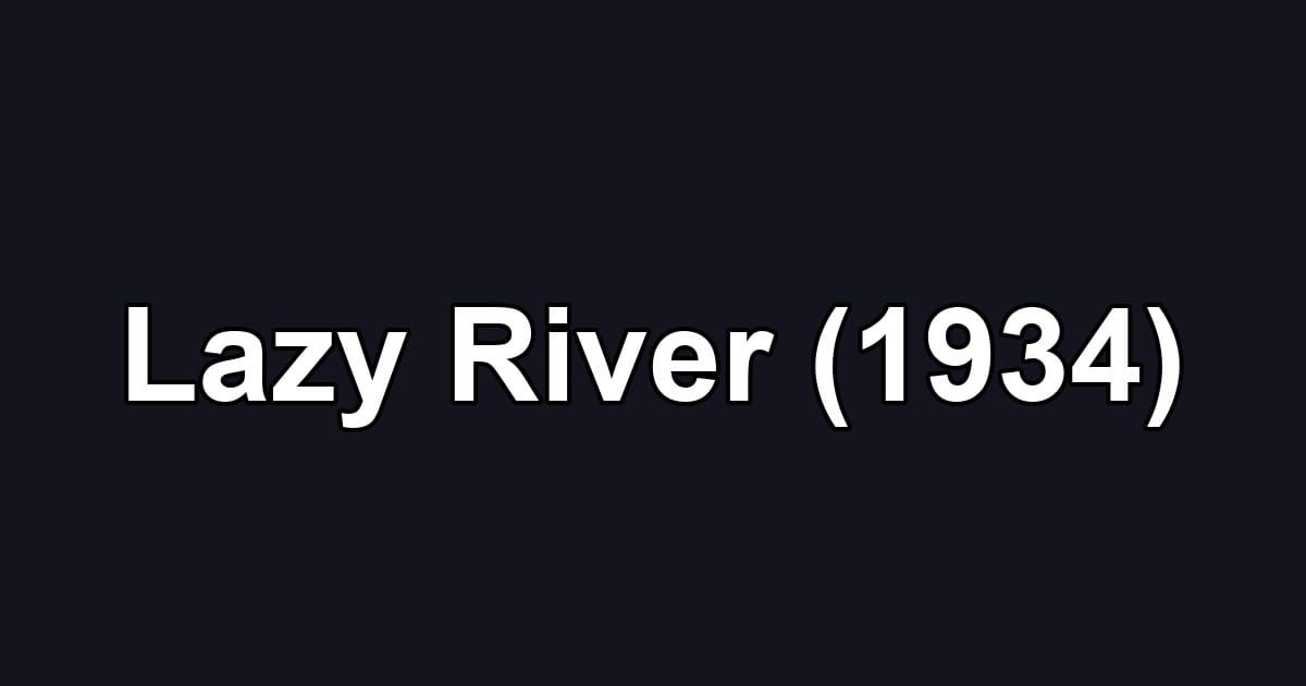 Lazy River (1934)