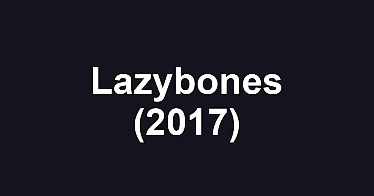 Lazybones (2017)