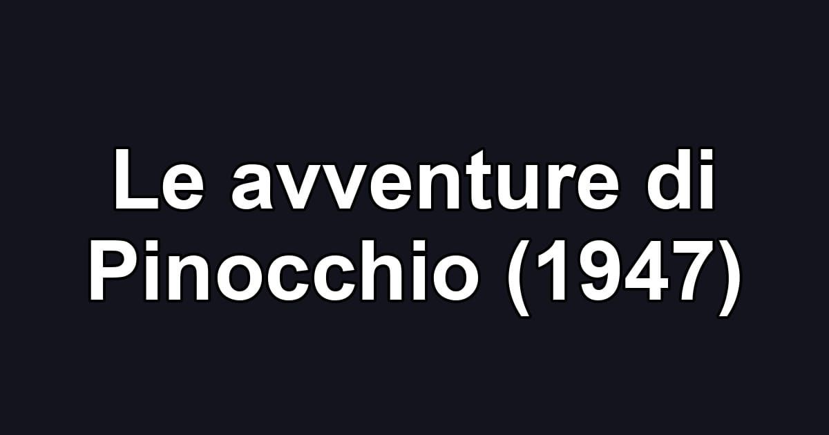 Le avventure di Pinocchio (1947)
