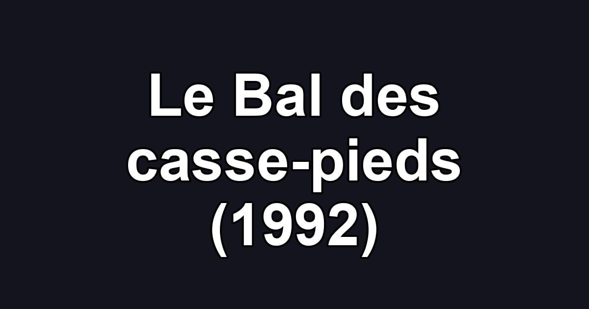 Le Bal des casse-pieds (1992)