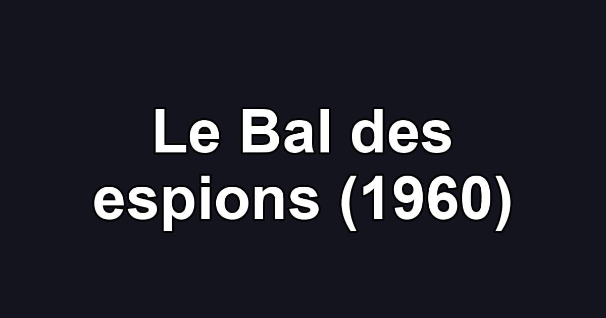 Le Bal des espions (1960)