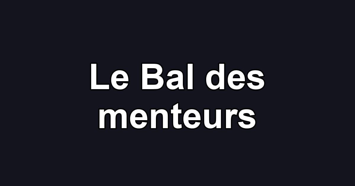 Le Bal des menteurs