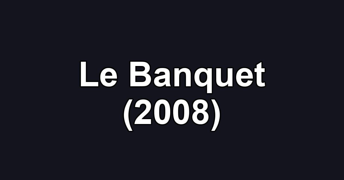 Le Banquet (2008)