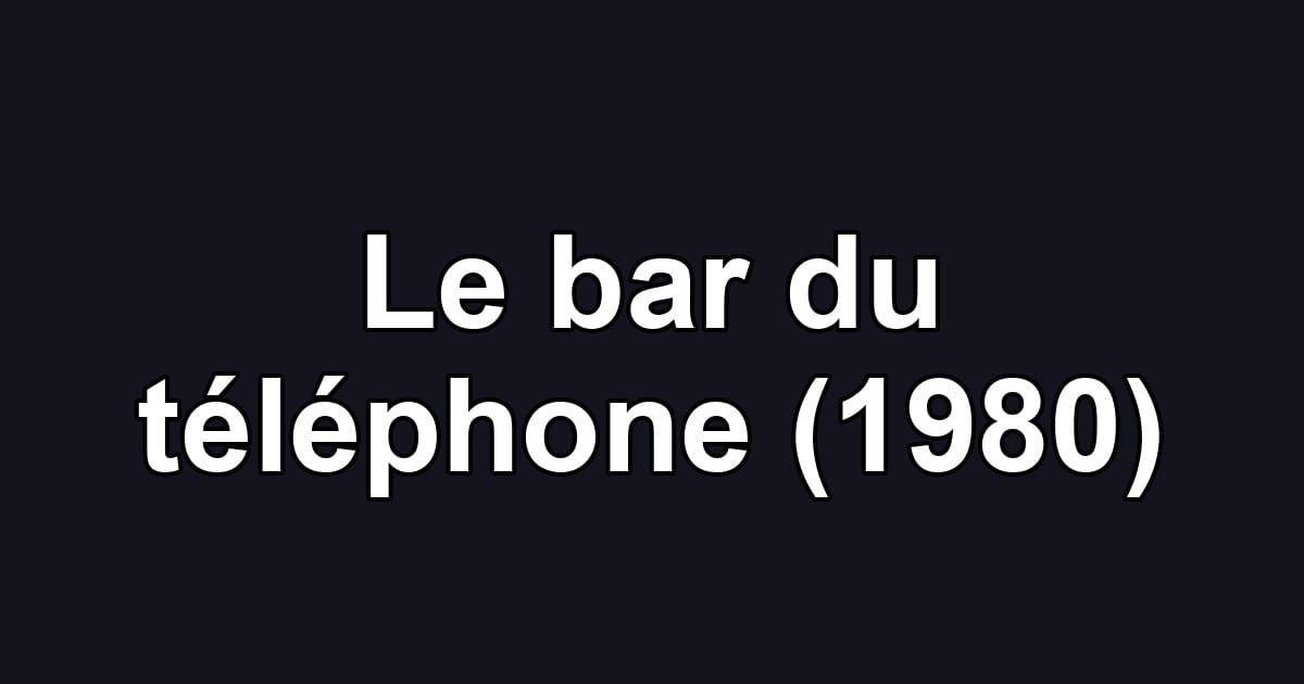 Le bar du téléphone (1980)