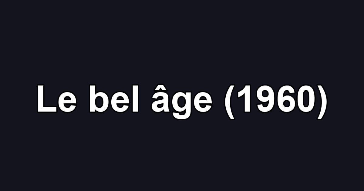 Le bel âge (1960)