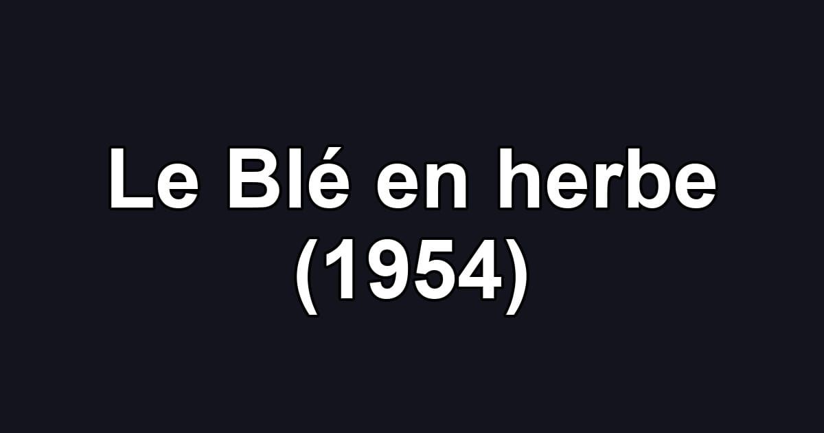 Le Blé en herbe (1954)