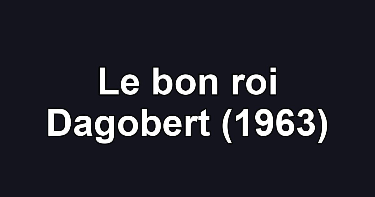 Le bon roi Dagobert (1963)