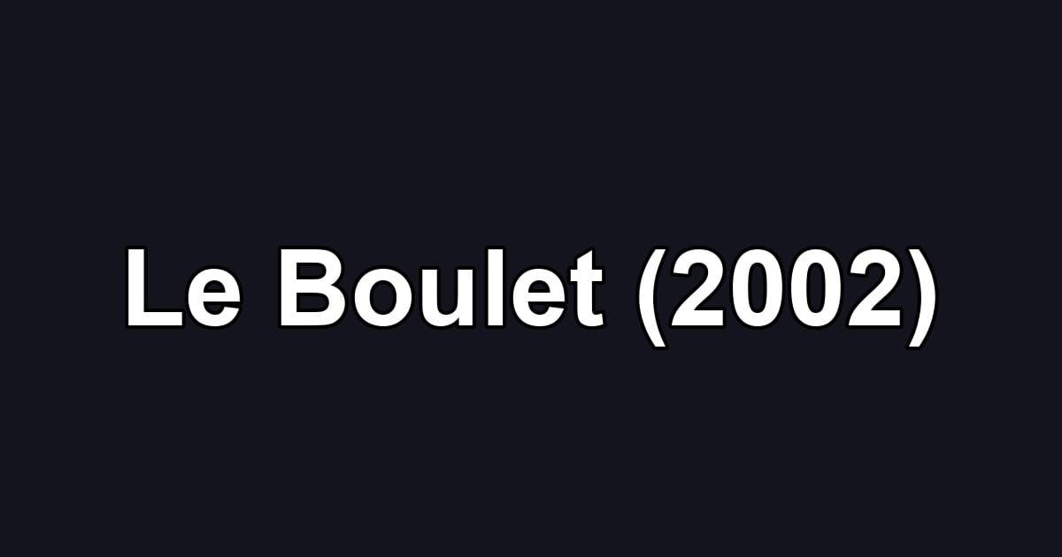 Le Boulet (2002)