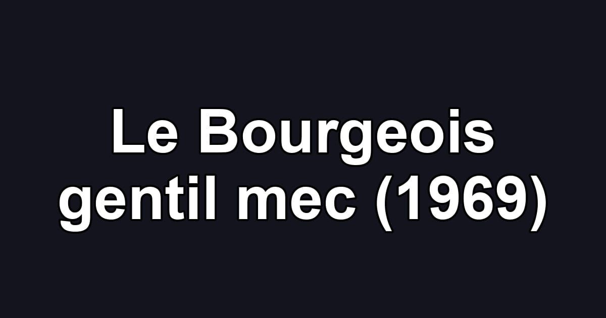 Le Bourgeois gentil mec (1969)