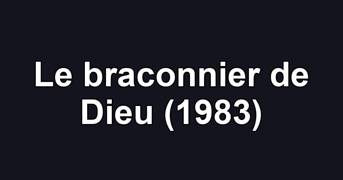 Le braconnier de Dieu (1983)