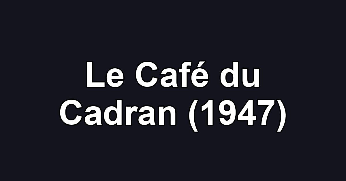 Le Café du Cadran (1947)