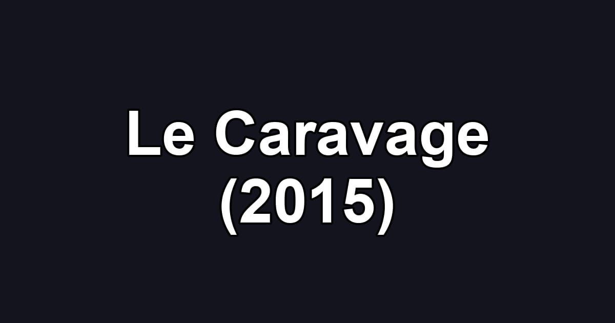Le Caravage (2015)
