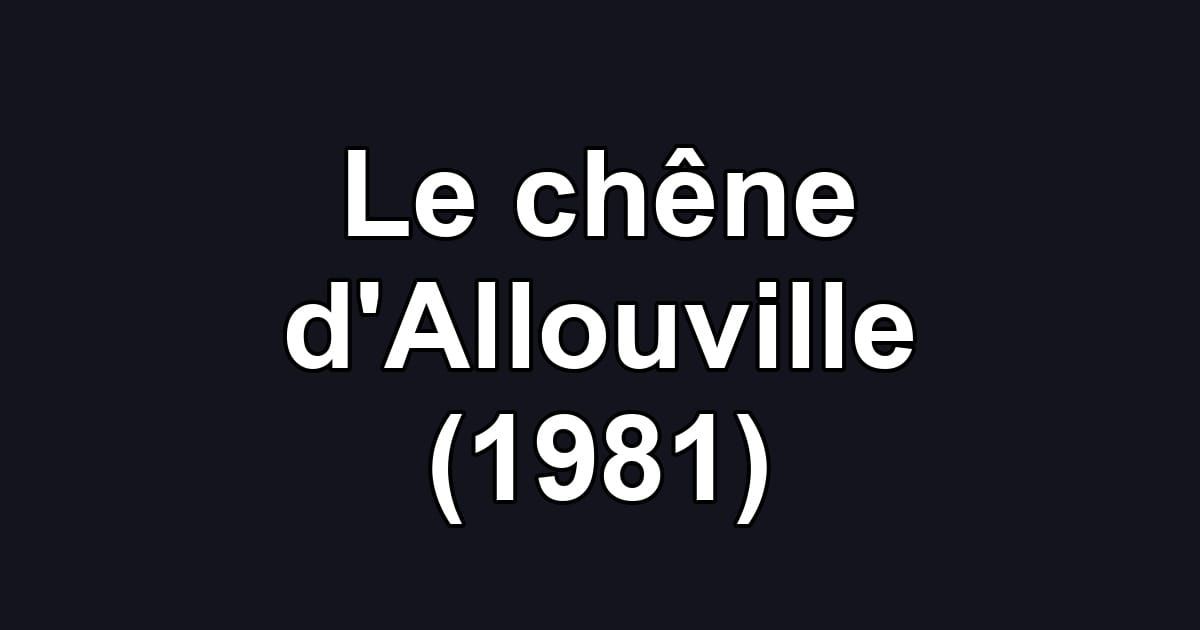 Le chêne d'Allouville (1981)