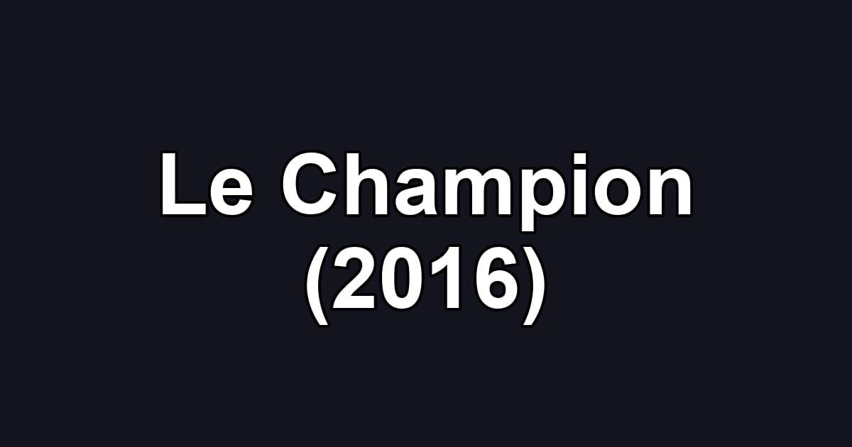 Le Champion (2016)