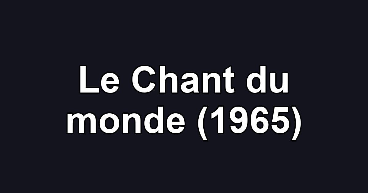 Le Chant du monde (1965)