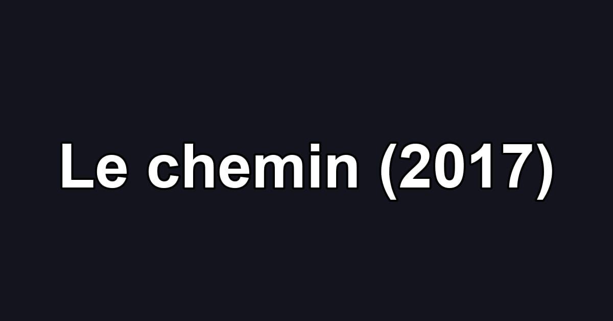 Le chemin (2017)