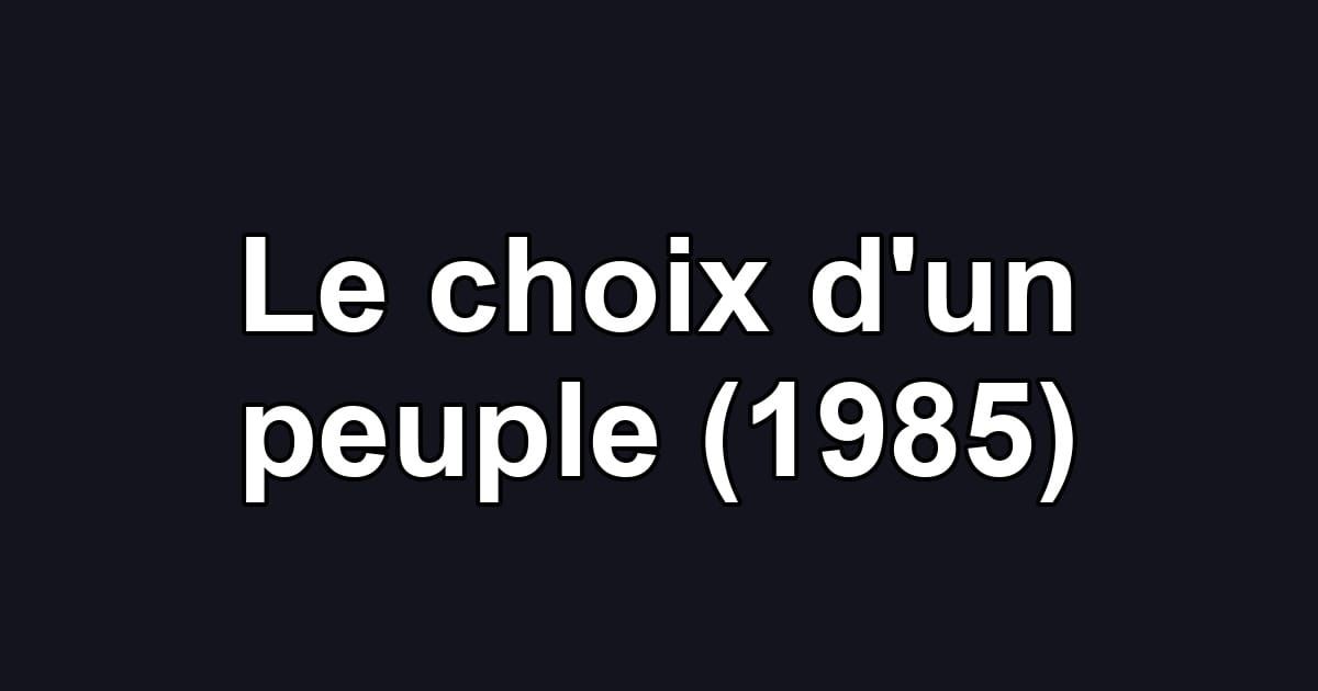 Le choix d'un peuple (1985)