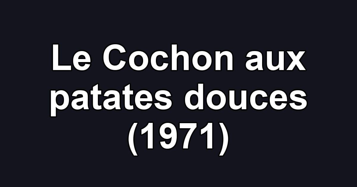 Le Cochon aux patates douces (1971)