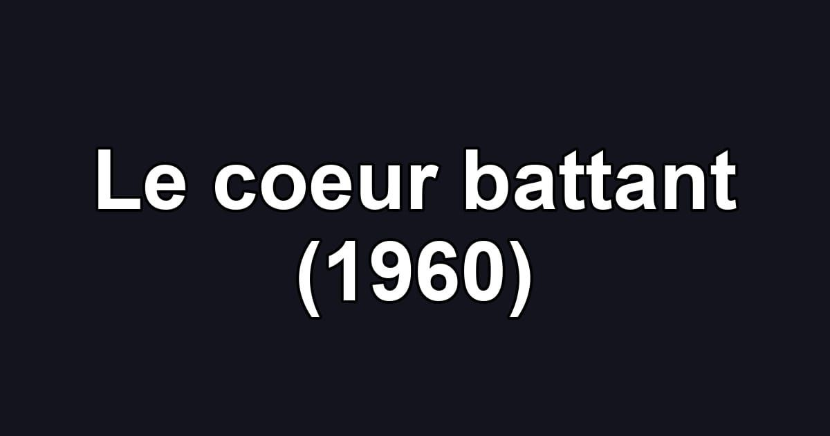 Le coeur battant (1960)