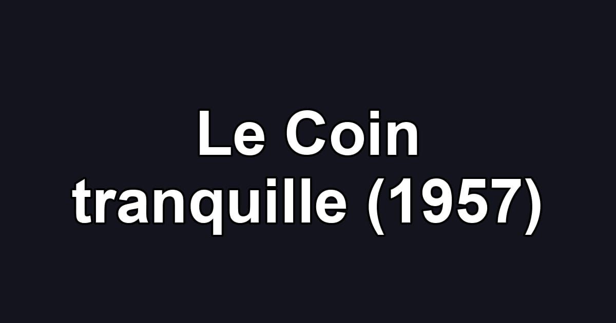 Le Coin tranquille (1957)