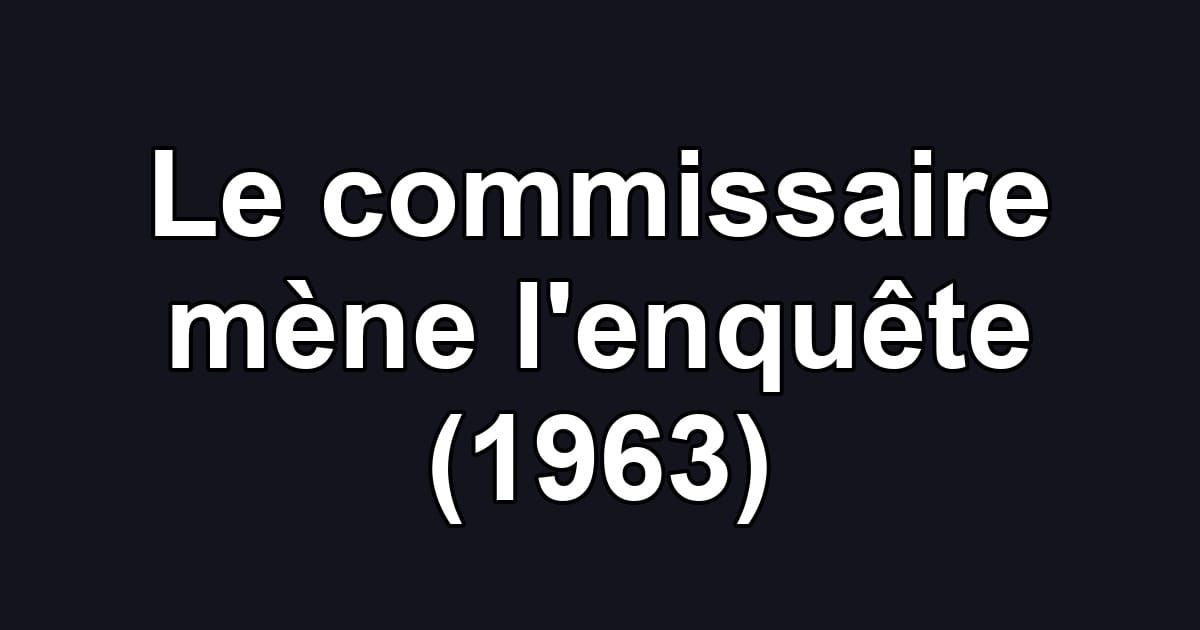 Le commissaire mène l'enquête (1963)