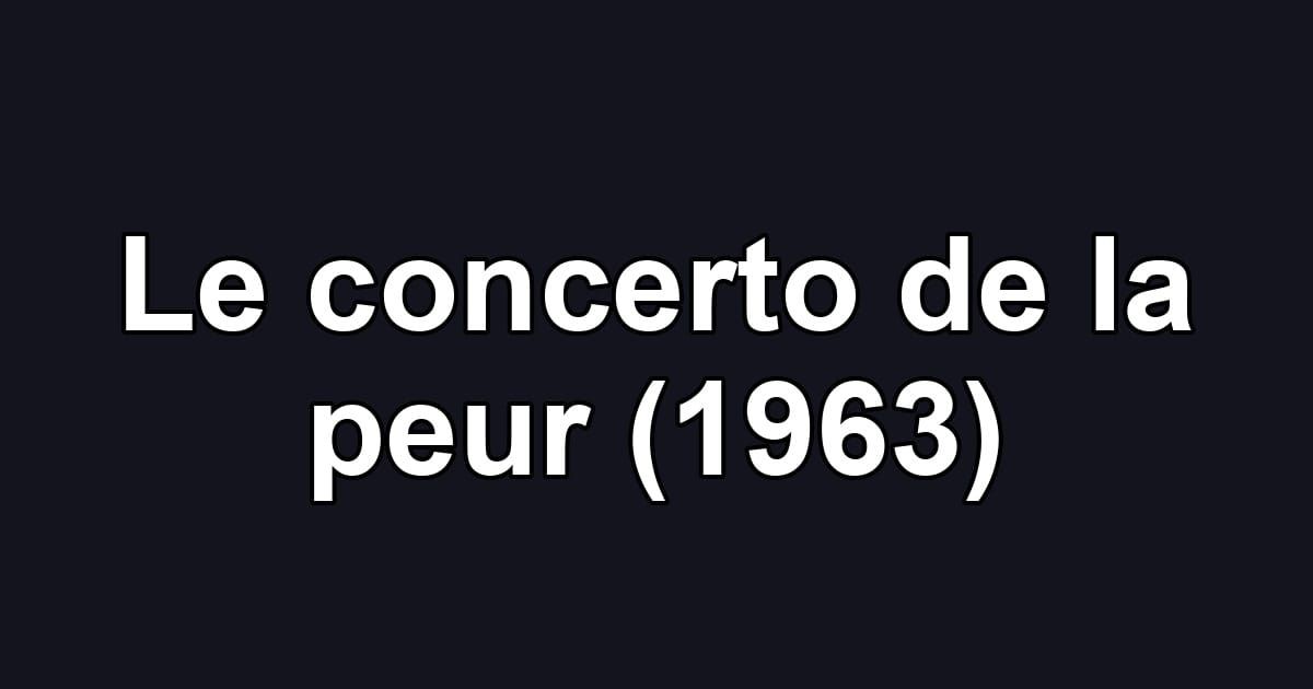 Le concerto de la peur (1963)