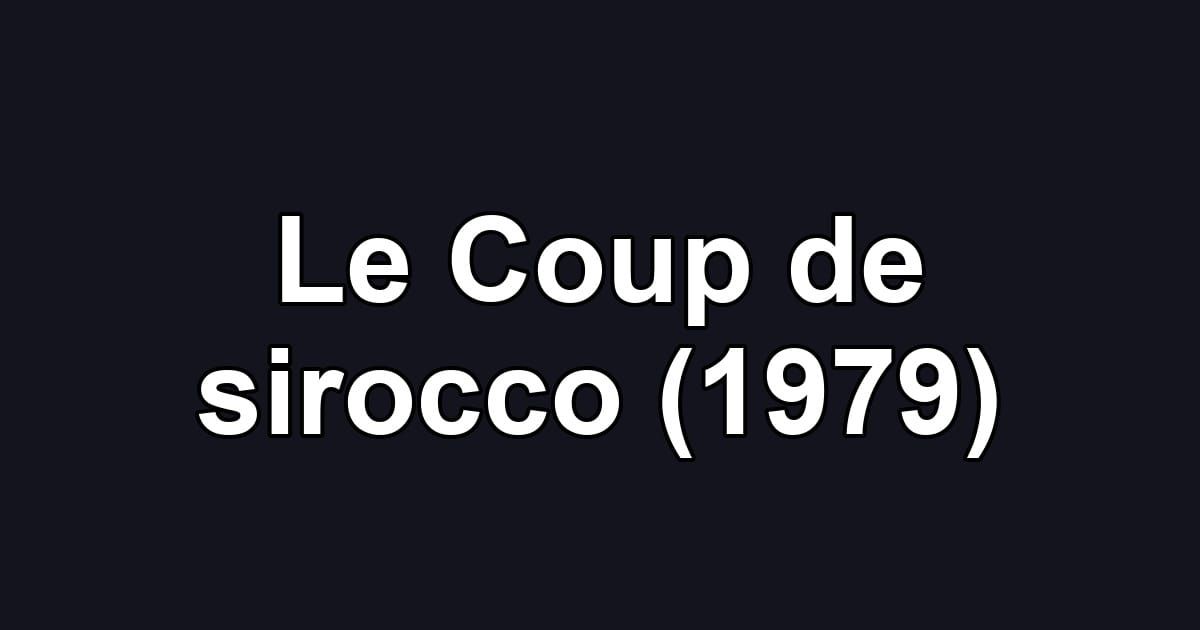 Le Coup de sirocco (1979)